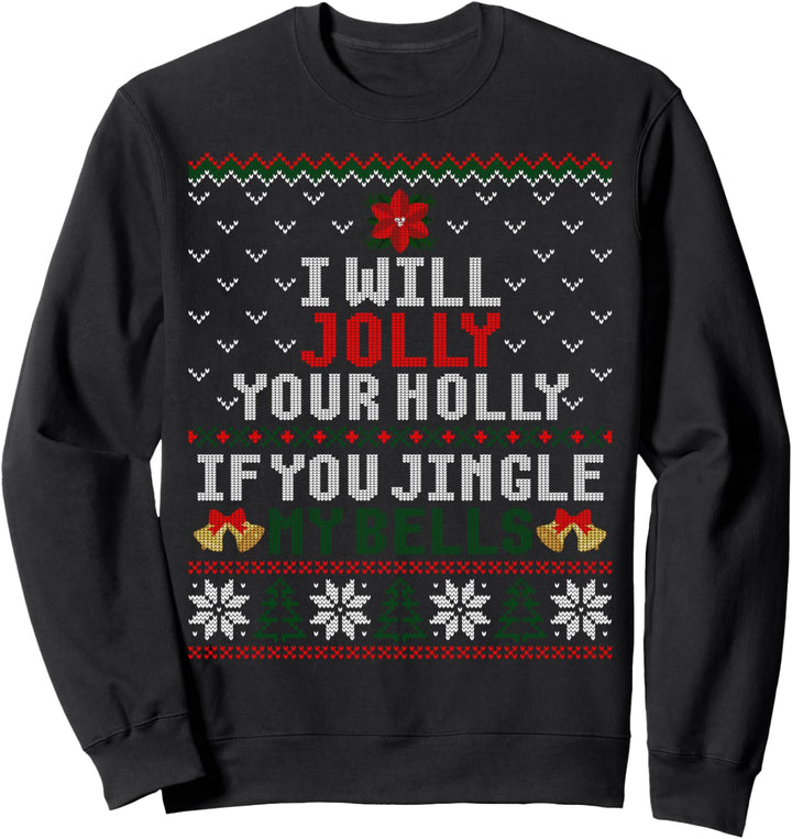 Pullover mit Aufschrift "I Will Jolly Your Holly If You Jingle My Bells" Sweatshirt