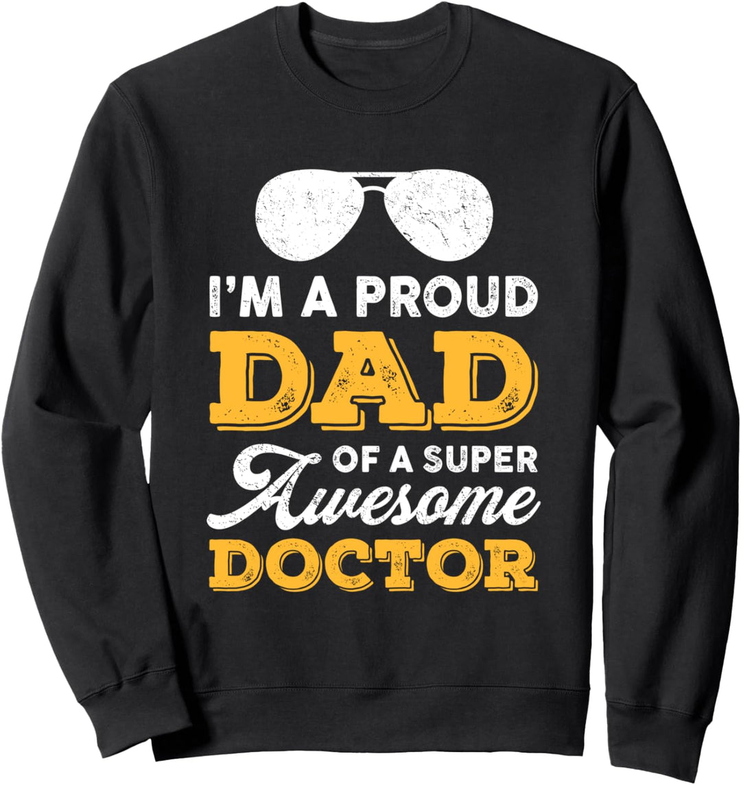 Proud Dad Super Awesome Doctor Physician Father's Day Dad Sweatshirt