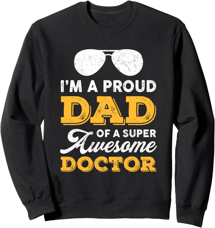 Proud Dad Super Awesome Doctor Physician Father's Day Dad Sweatshirt