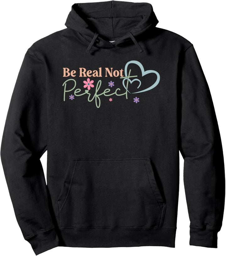 Be Real Not Perfect - Retro Inspirierend und Motivierend Pullover Hoodie