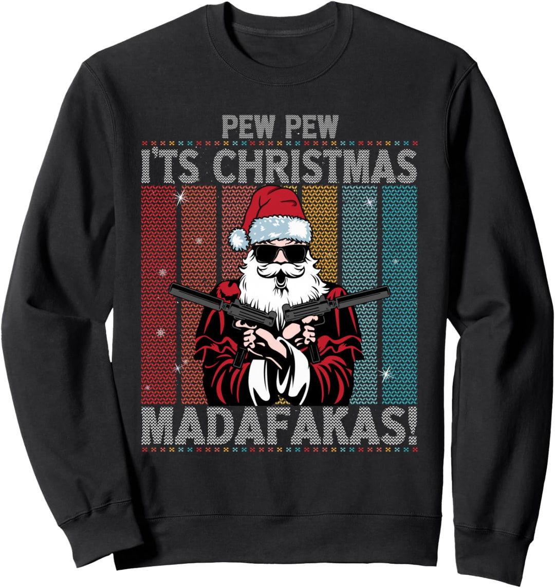 Pew Pew It's Christmas Madafakas Ugly Weihnachtsmann Sweatshirt