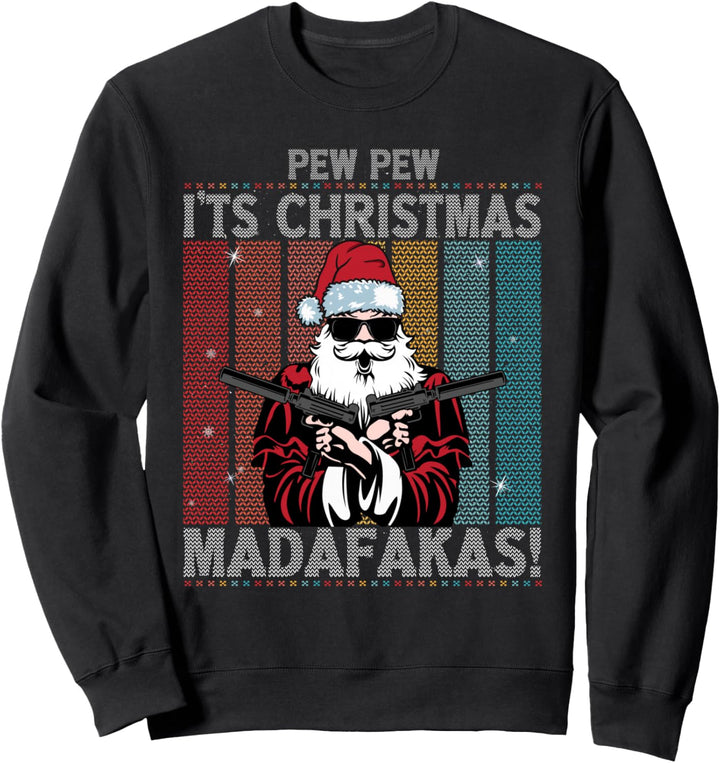 Pew Pew It's Christmas Madafakas Ugly Weihnachtsmann Sweatshirt
