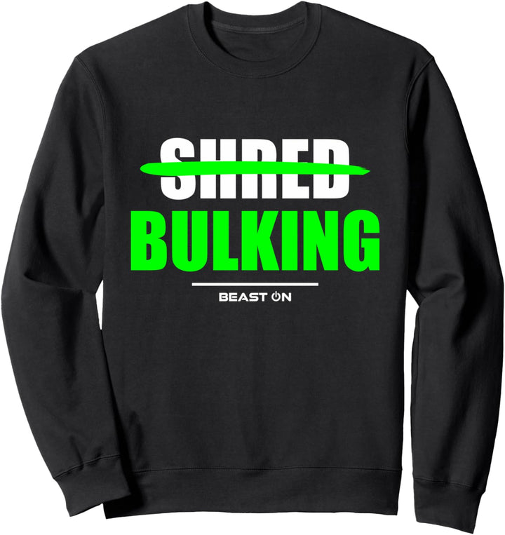 No Shred Bulking Gym Fitness Workout Bodybuilding Grün Sweatshirt