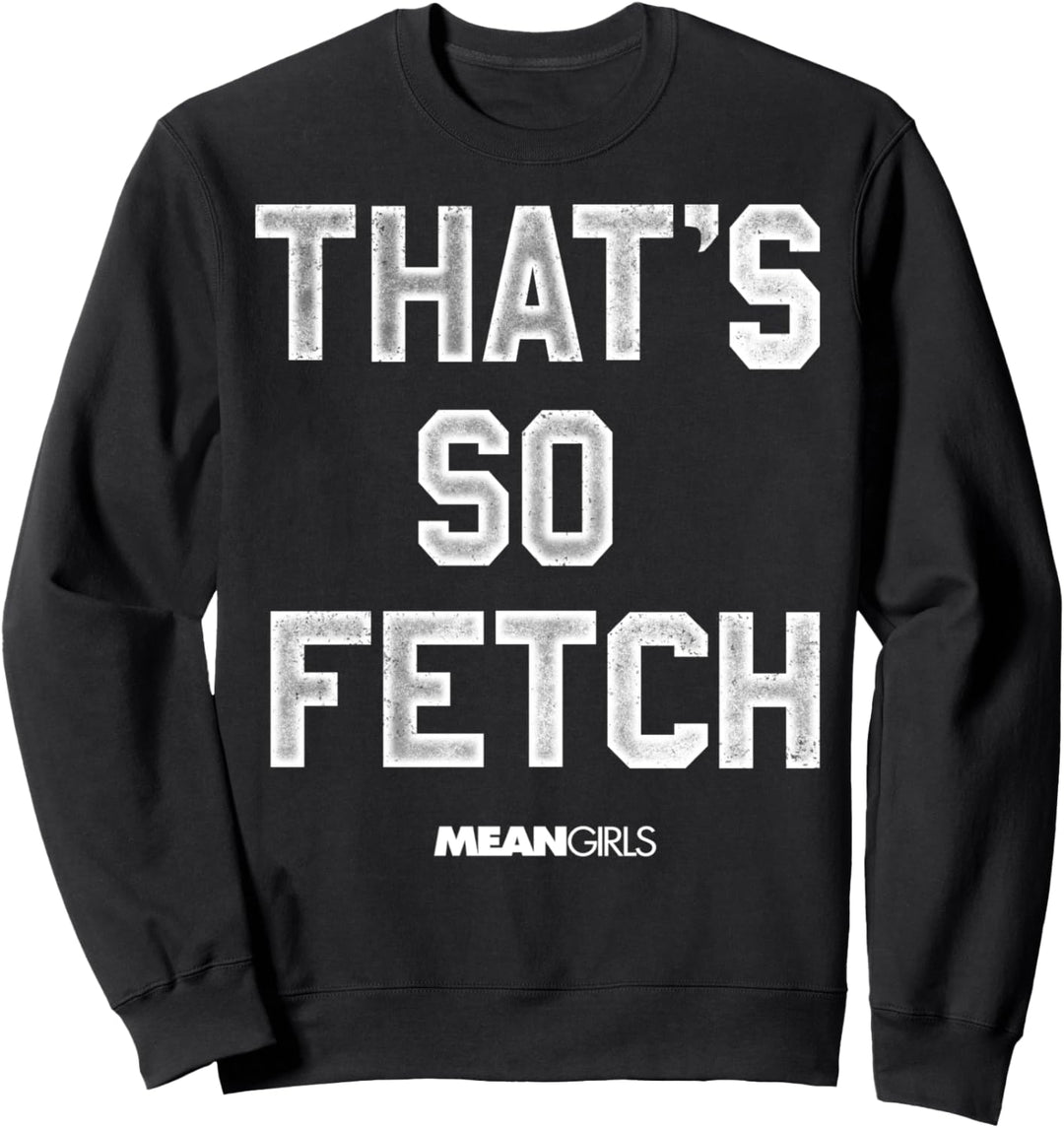 Mean Girls That's So Fetch Distressed Block Text Sweatshirt
