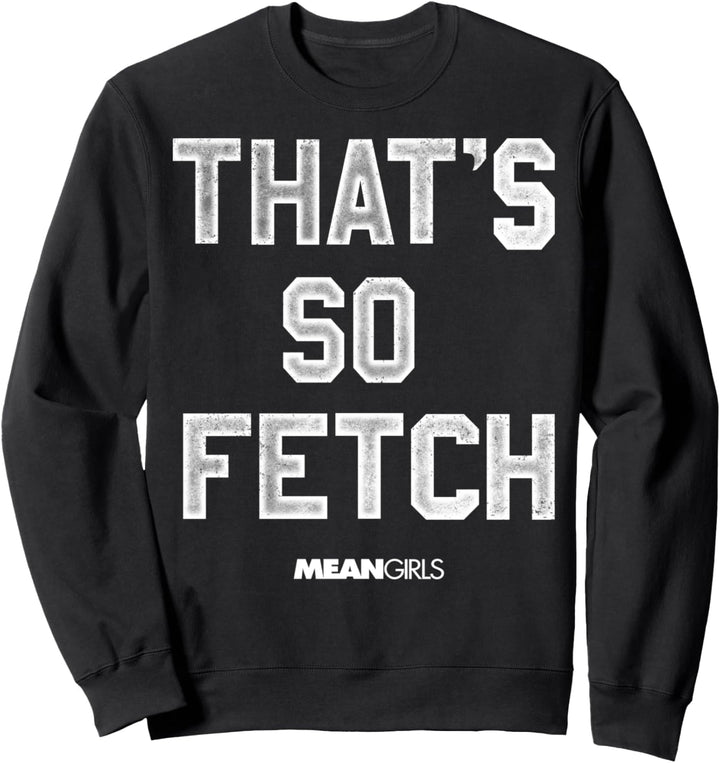 Mean Girls That's So Fetch Distressed Block Text Sweatshirt