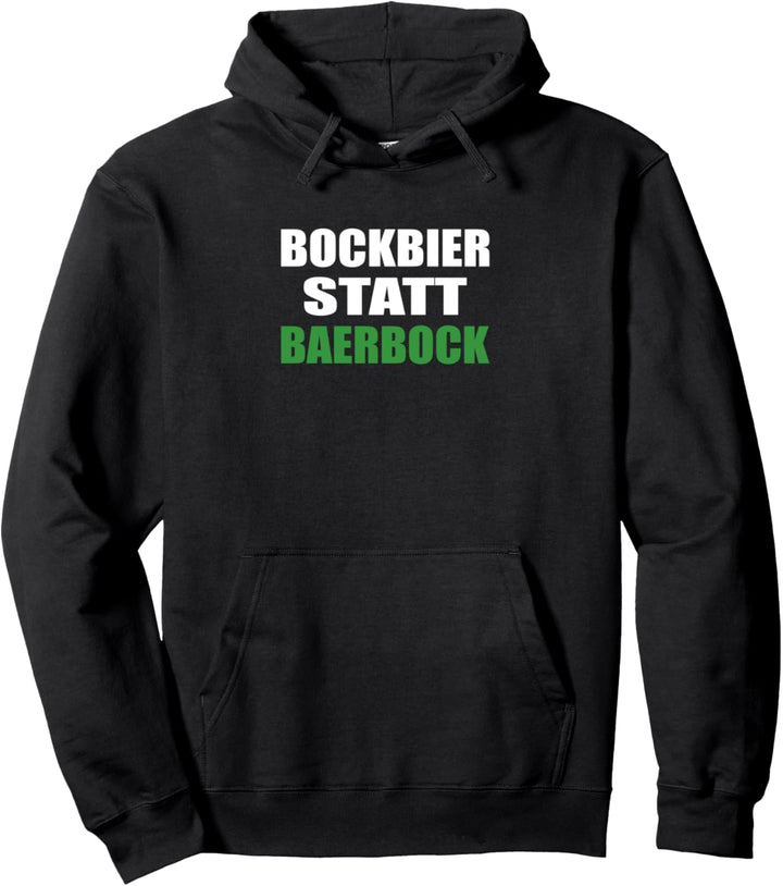 Anti Grüne Bockbier statt Baerbock gegen die Grünen Gender Pullover Hoodie
