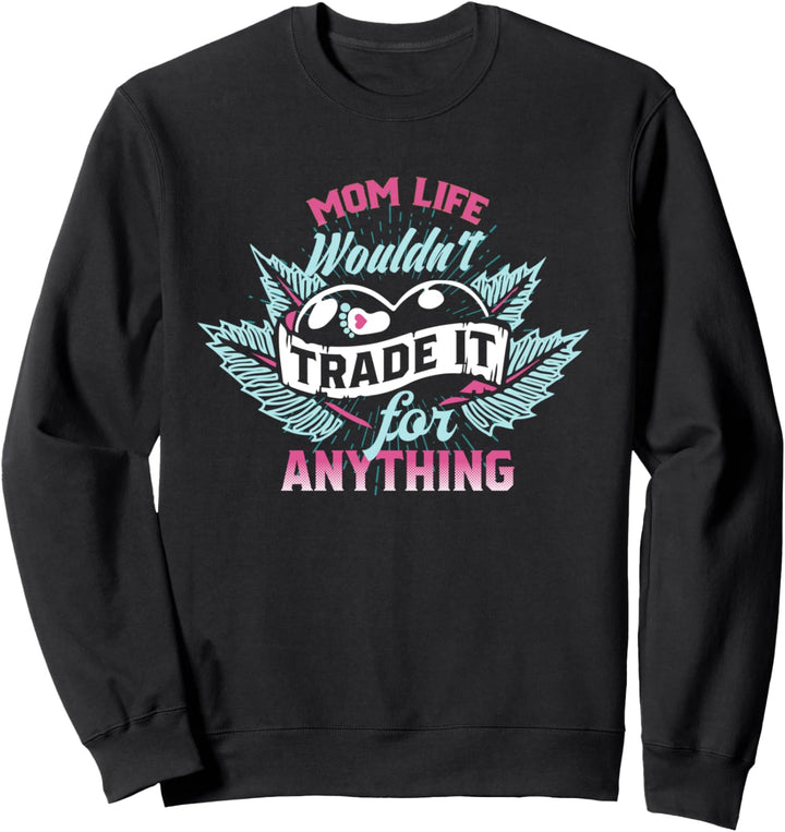 Ein Mütter Leben würde es nicht gehandelt lieben Mommin Mama Sweatshirt