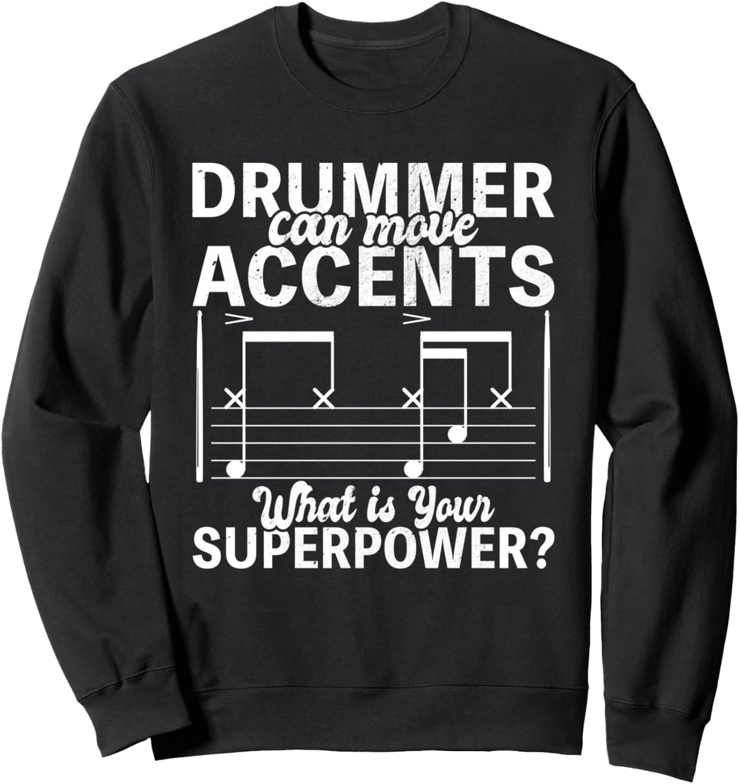 Drummer can move Accents and your Superpower? - Schlagzeuger Sweatshirt