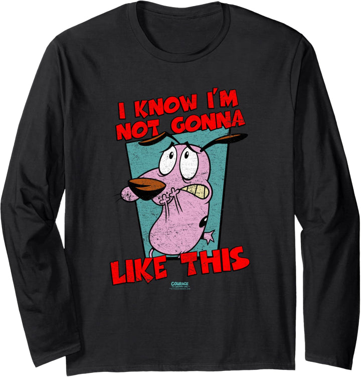 Courage the Cowardly Dog Not Gonna Like Langarmshirt