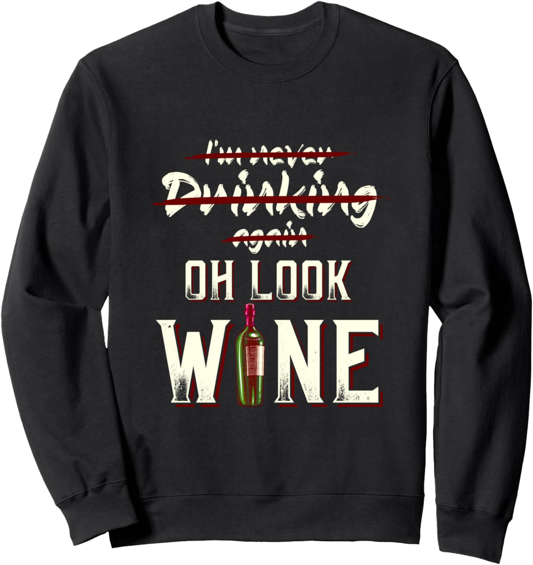 Im Never Drinking Again Oh Look Wine | Pinguin Weintrinker Sweatshirt