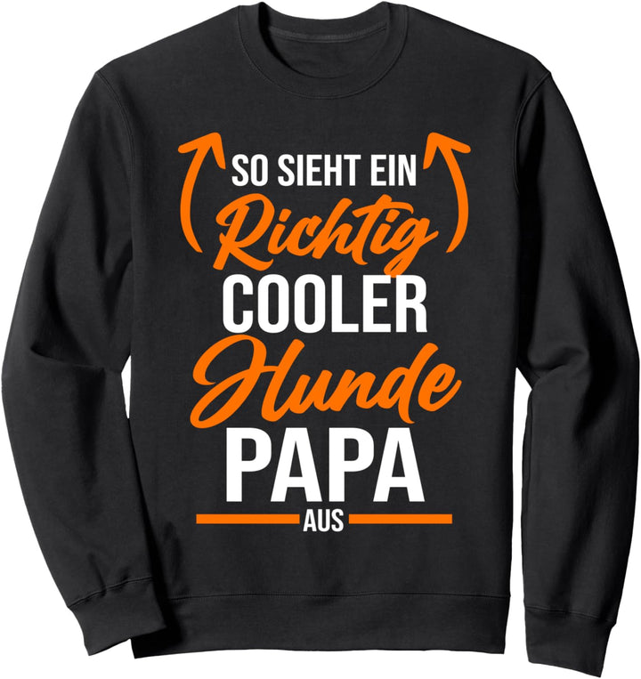 Vater Vatertag Hund Hundepapa Hunde Papa Sweatshirt
