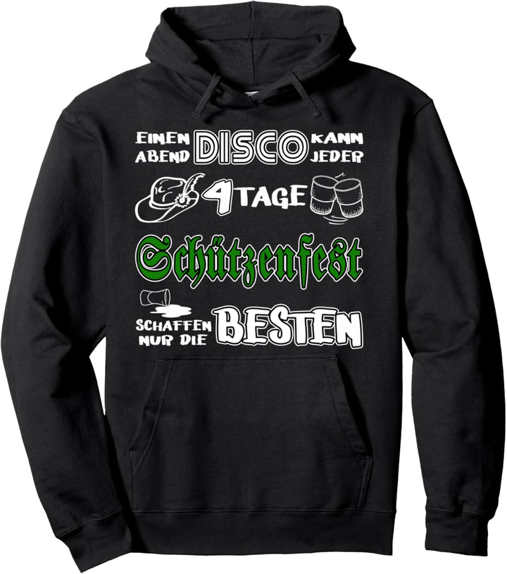 4 Tage Schützenfest schaffen nur die Besten Pullover Hoodie