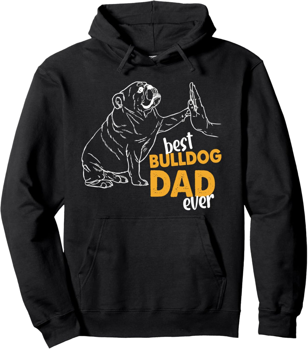 Best Bulldog Dad Ever Englische Bulldoggen Papa Bulldoggen Pullover Hoodie