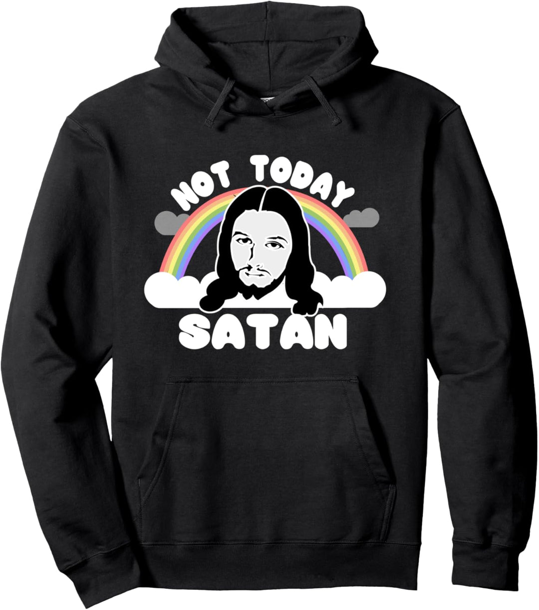 Not Today Satan Jesus Pullover Hoodie