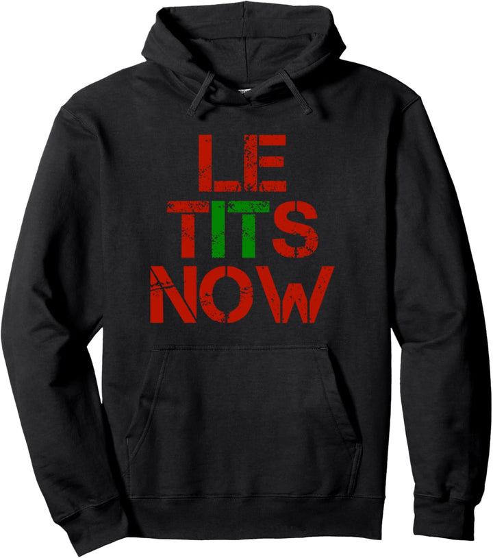 Le Tits Now Le TitsNow Ugly Let It Snow Letitsnow Weihnachten Pullover Hoodie