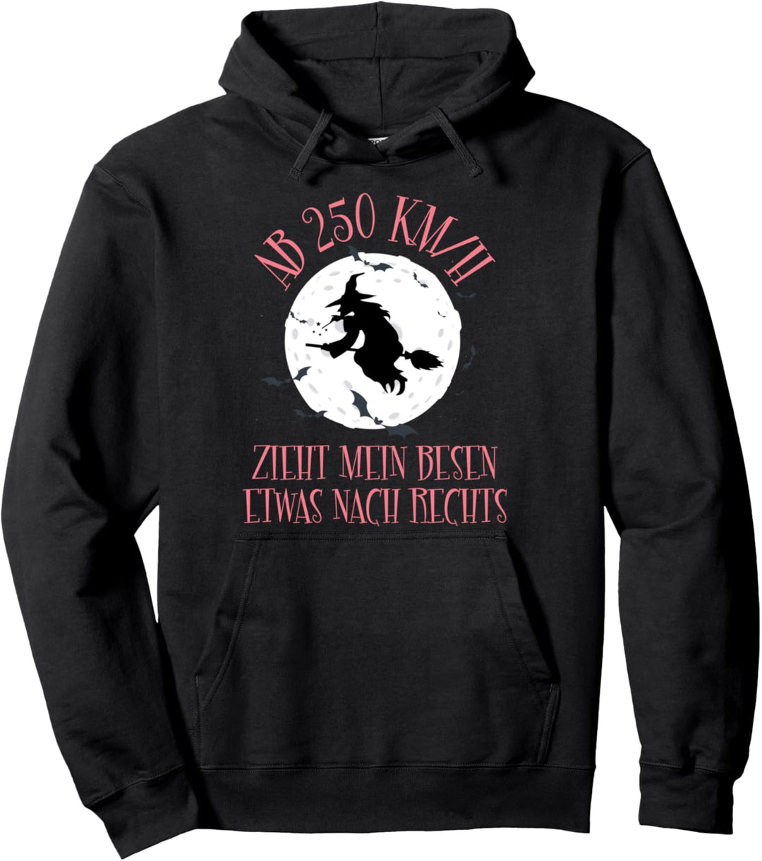 Ab 250 KM/H Zieht Mein Besen Etwas Nach Rechts Hexen Spruch Pullover Hoodie