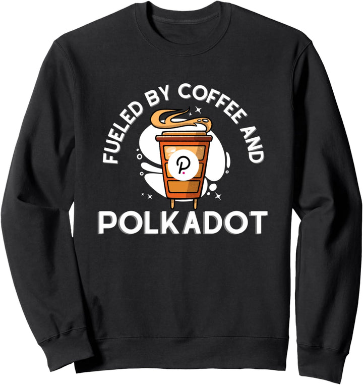Fuel by Coffee and Polkadot Crypto Cute Cryptocurrency Sweatshirt