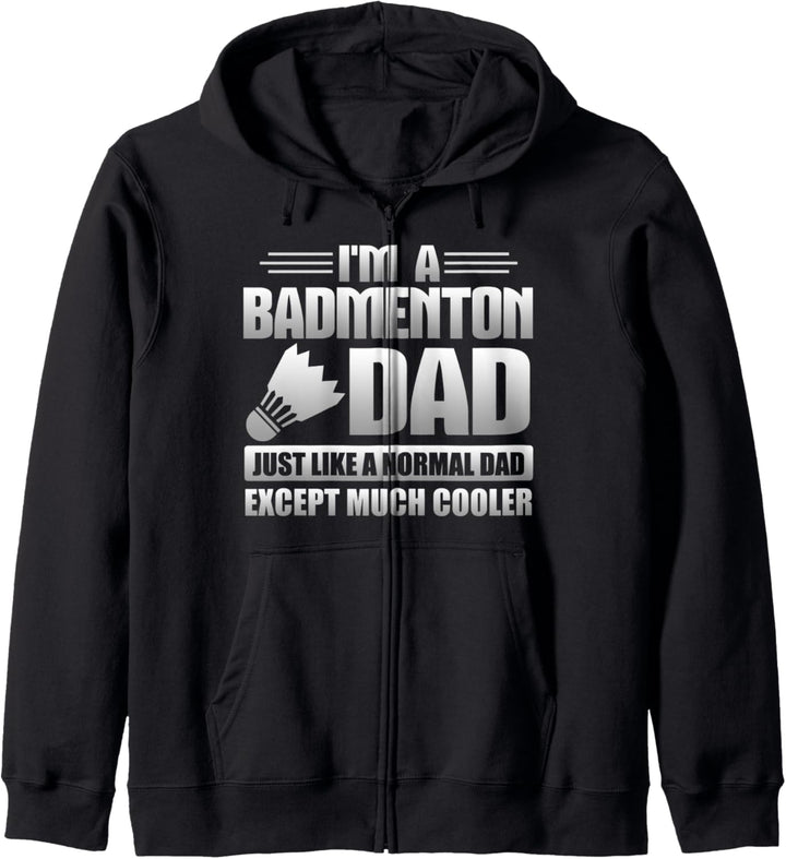 Badminton Dad Just Like A Normal Dad Except Much Cooler Kapuzenjacke