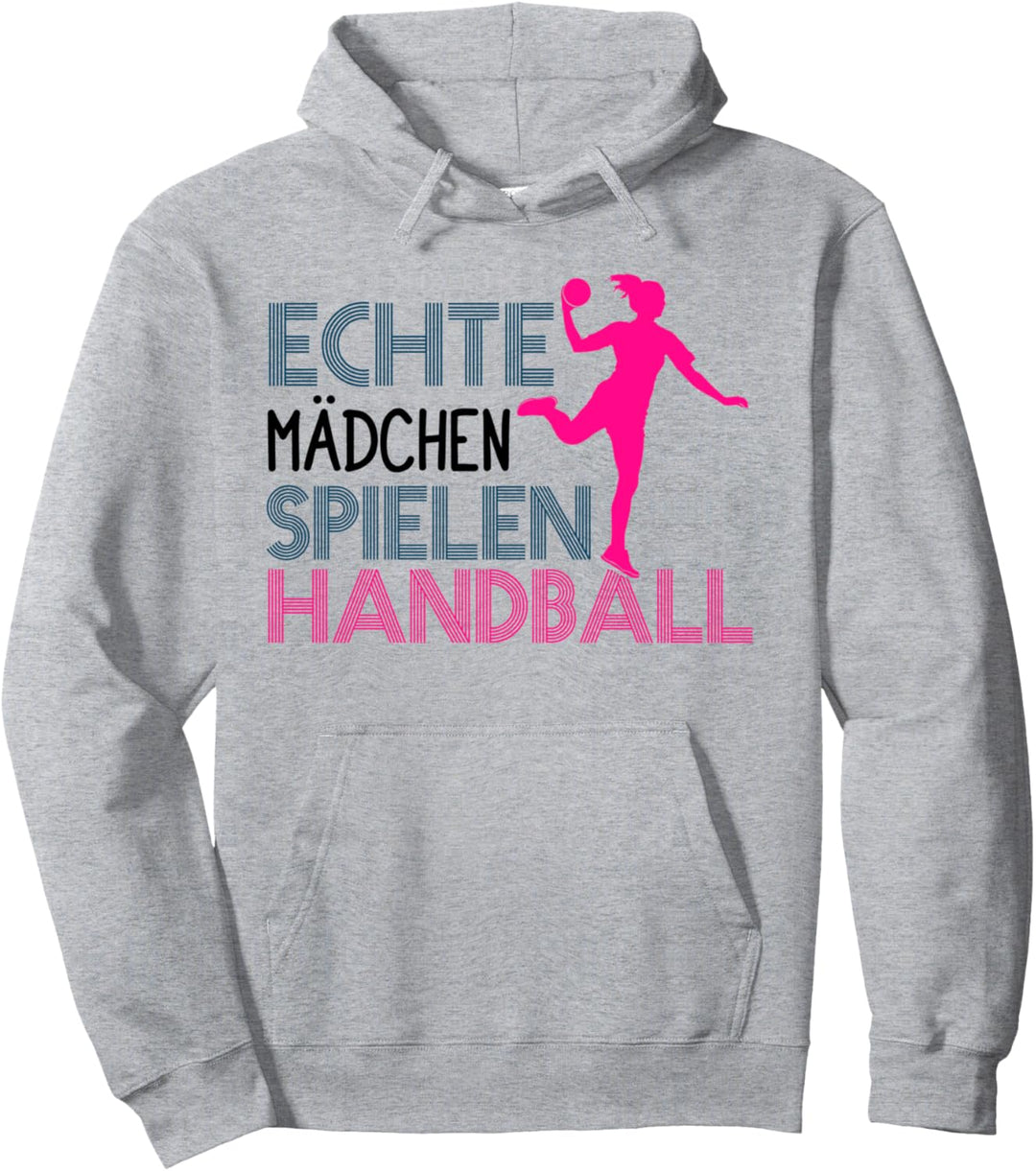 Echte Mädchen spielen Handball! Handballer Pullover Hoodie
