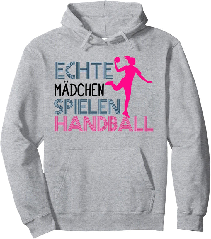 Echte Mädchen spielen Handball! Handballer Pullover Hoodie