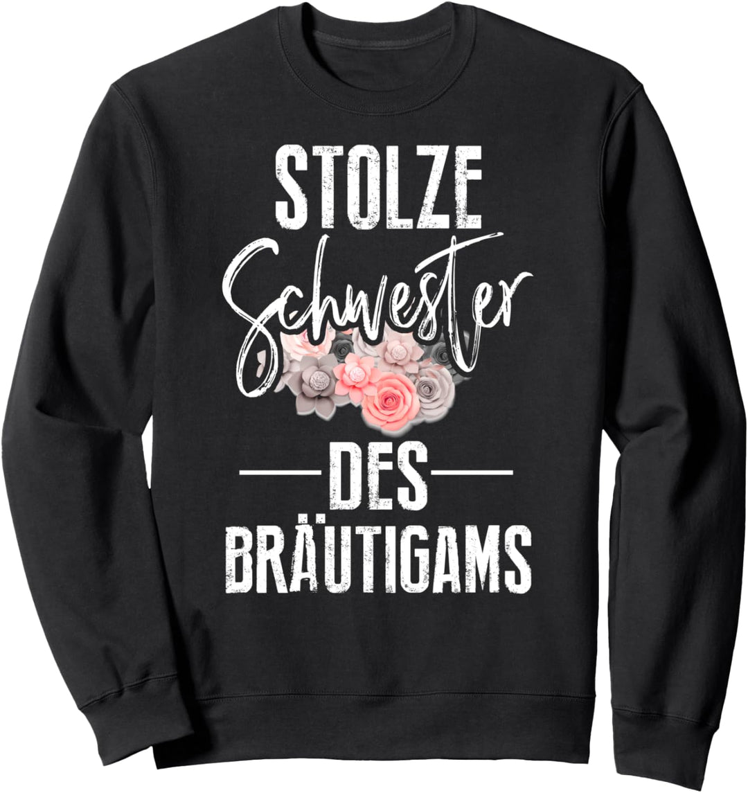 Stolze Schwester des Bräutigams Hochzeit Spruch Geschwister Sweatshirt