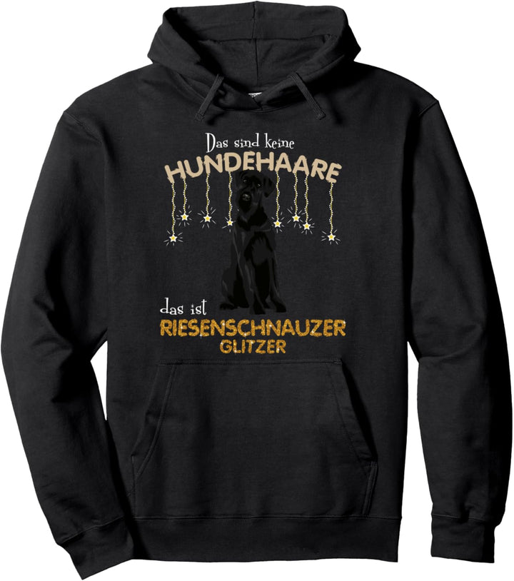 Das sind keine Hundehaare das ist Riesenschnauzer Pullover Hoodie