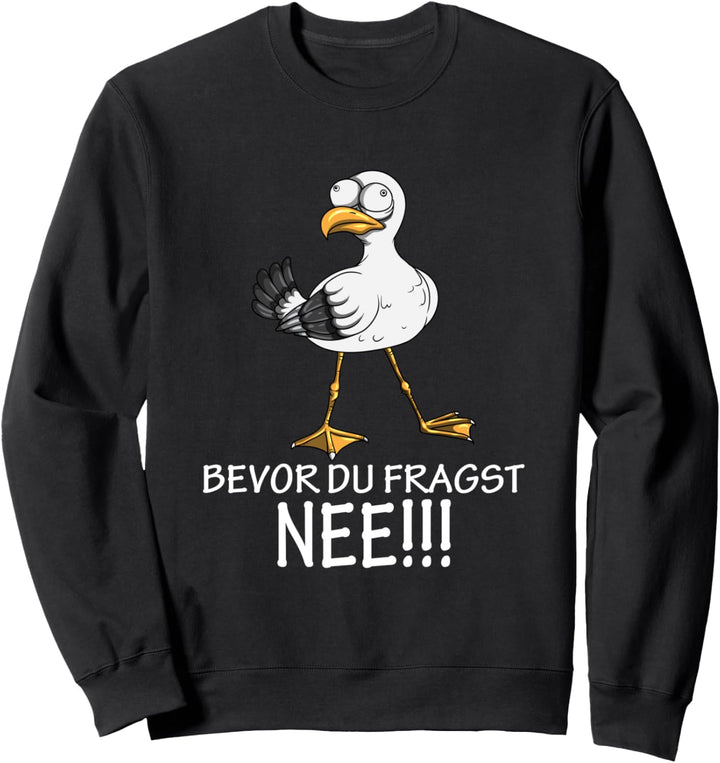 Möwe Möwen Kein Bock Lust Spruch Bevor Du Fragst NEE!!! Sweatshirt