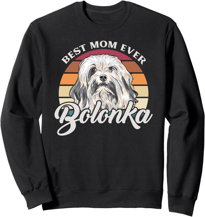 Best Mom Ever Bolonka Zwetna Beste Mutter aller Zeiten Sweatshirt