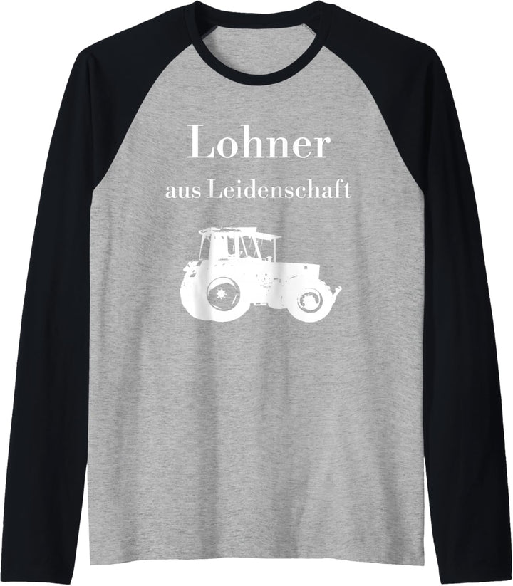 Herren Lohner aus Leidenschaft Trecker Traktor Lohnunternehmer Raglan
