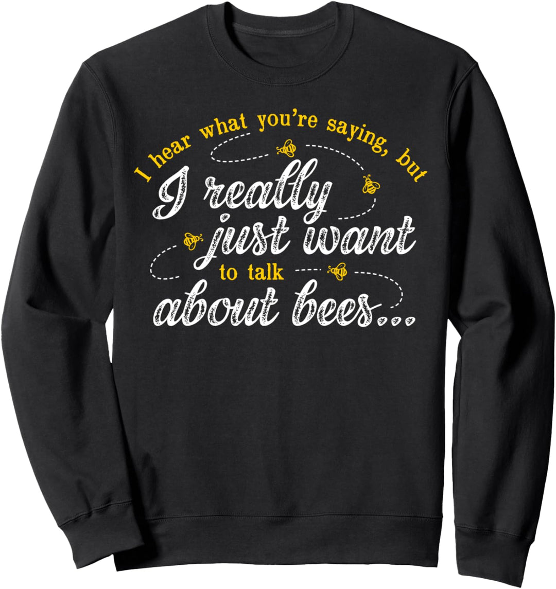 Ich höre, was du sagst Honigbiene Bienenhaltung Imkerinnen Sweatshirt