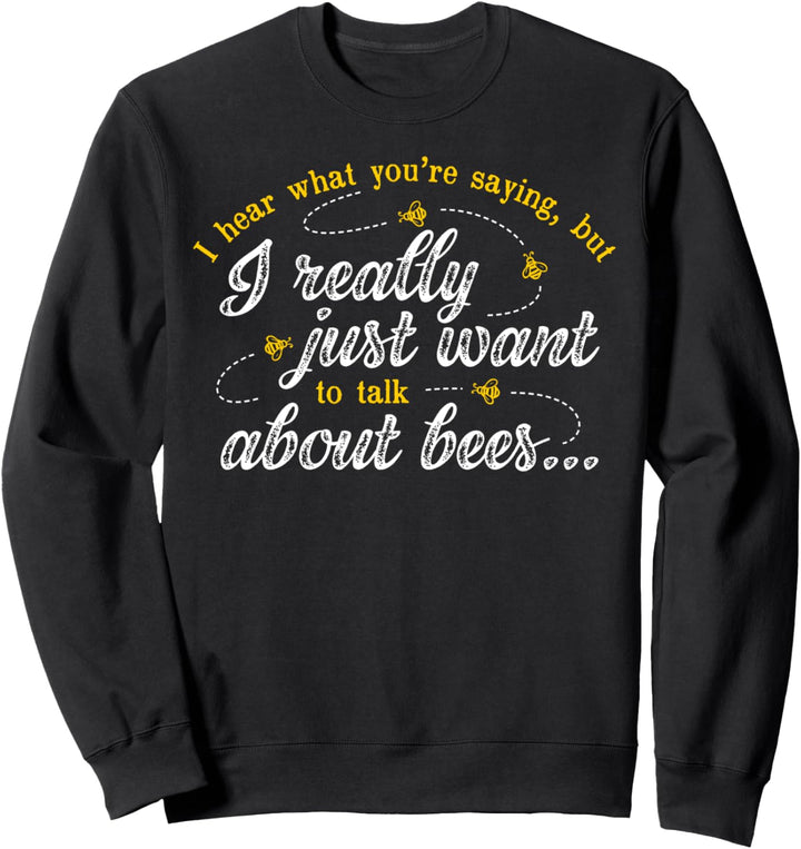 Ich höre, was du sagst Honigbiene Bienenhaltung Imkerinnen Sweatshirt