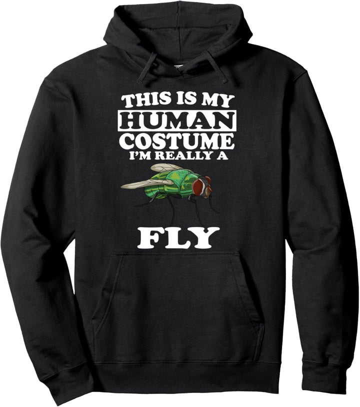This Is My Human Costume I'm Really A Fly Insect Pullover Hoodie