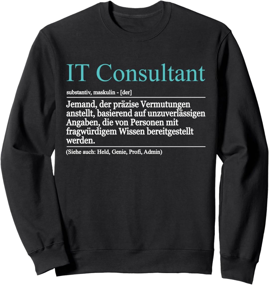 Informatiker Computer Nerd Definition IT Consultant Sweatshirt