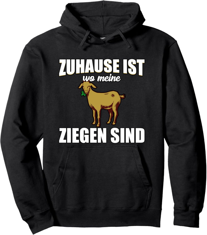 Zuhause ist wo meine Ziegen sind - lustiger Spruch Pullover Hoodie