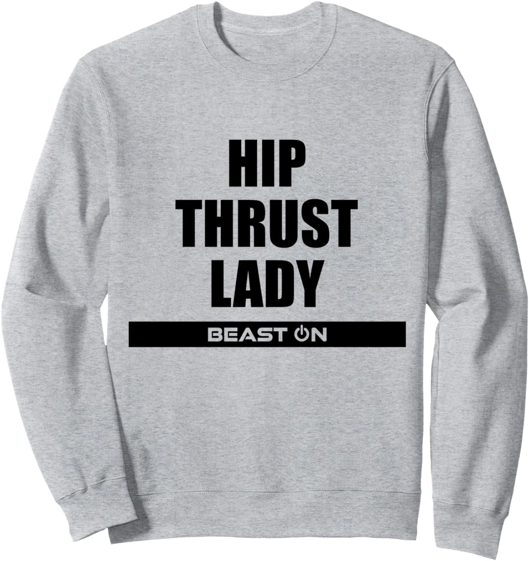 Hip Thrust Lady Fitness Bodybuilding Gym Motivation Sprüche Sweatshirt
