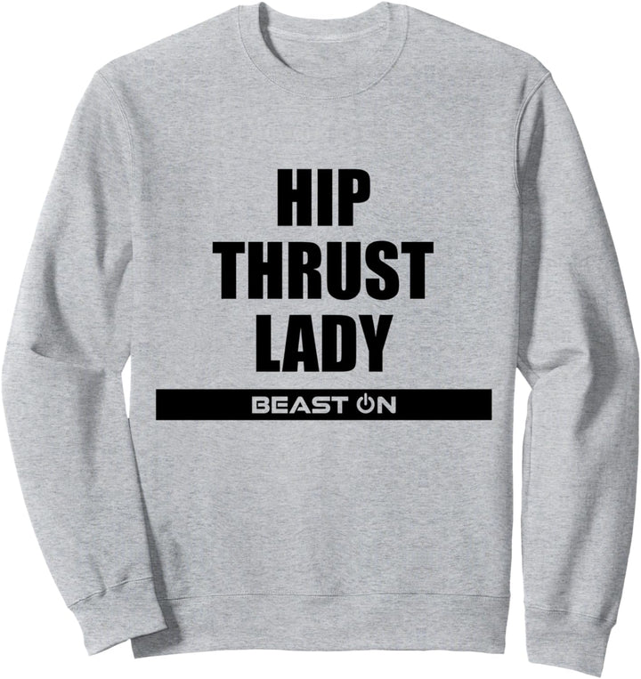 Hip Thrust Lady Fitness Bodybuilding Gym Motivation Sprüche Sweatshirt