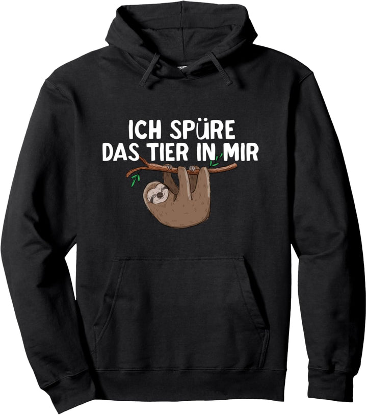 Ich spüre das Tier in mir - Spruch Faul Langsam Faultier Pullover Hoodie