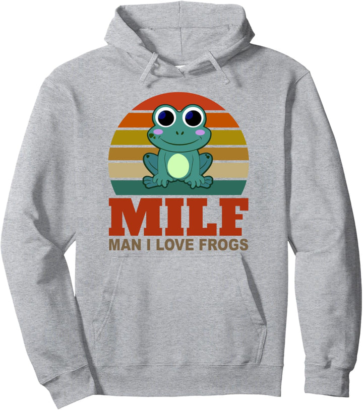 Man I Love Frogs-M.I.L.F.-Funny Saying Frog-Amphibian Lovers Pullover Hoodie
