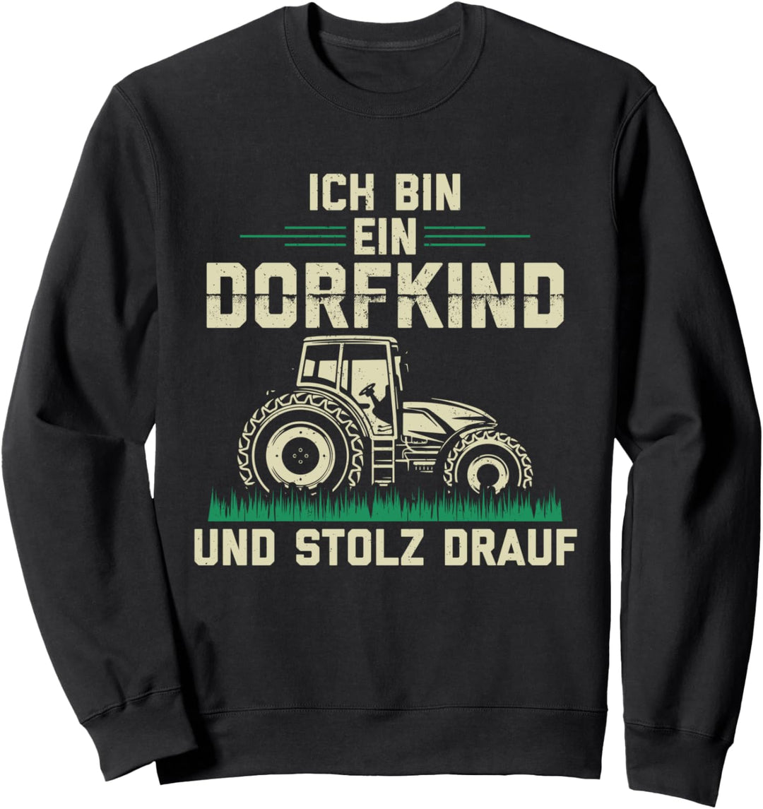 Ich Bin Ein Dorfkind und Stolz Drauf Bauer Landwirte Sweatshirt