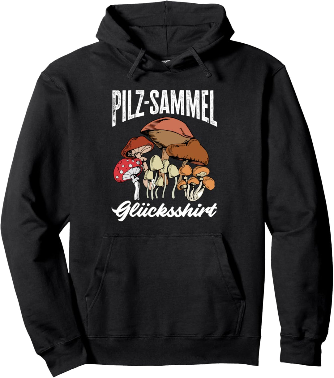 Pilzsammel Glücksshirt Pilze Sammeln Pilzsammler Pullover Hoodie
