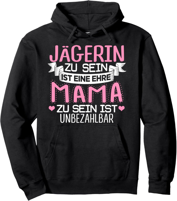 Individuelles Geschenk Mama Muttertag Beruf JÄGERIN Pullover Hoodie