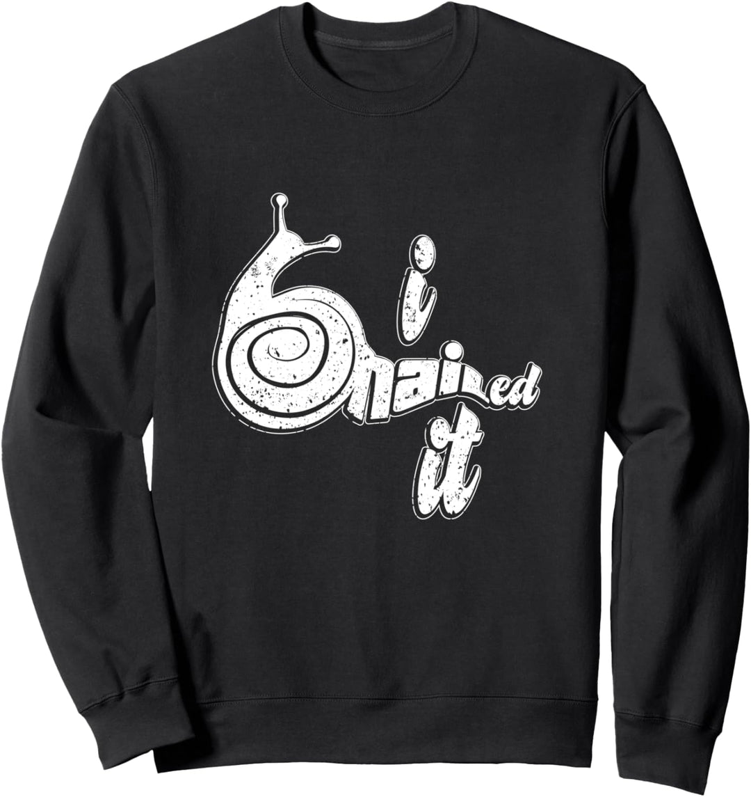 Ich habe es geschnitzt Lustige positive Leistung Schnecke Sweatshirt