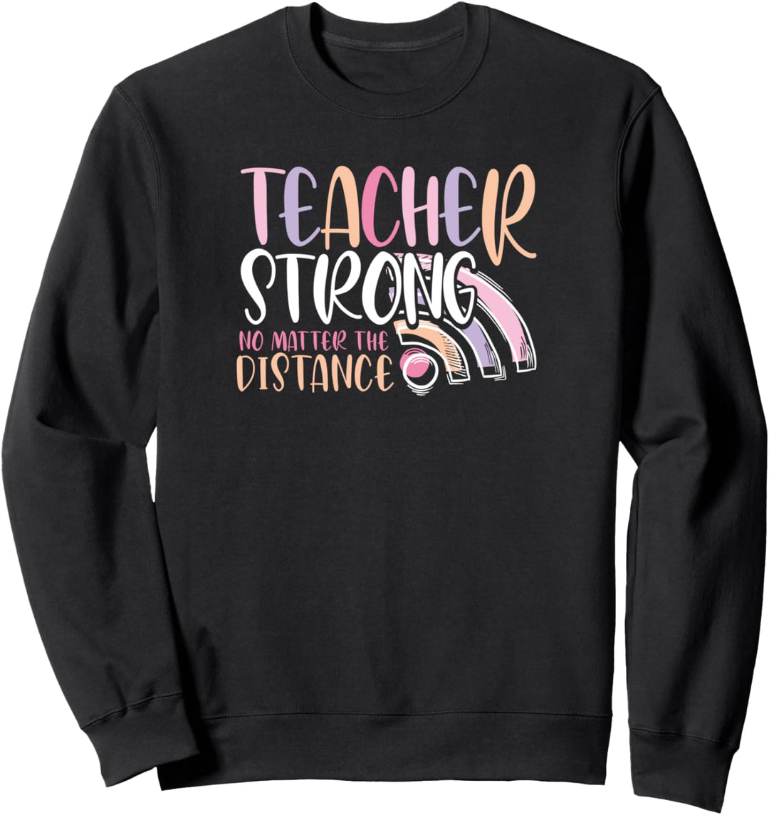Lehrer stark egal die Entfernung Sweatshirt