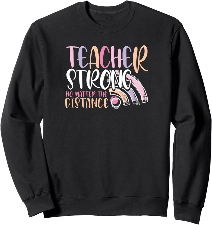 Lehrer stark egal die Entfernung Sweatshirt