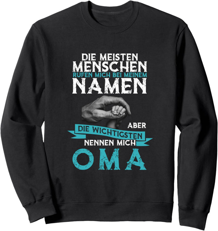 Die Meisten Menschen Nennen Mich Beim Namen Oma Spruch Sweatshirt