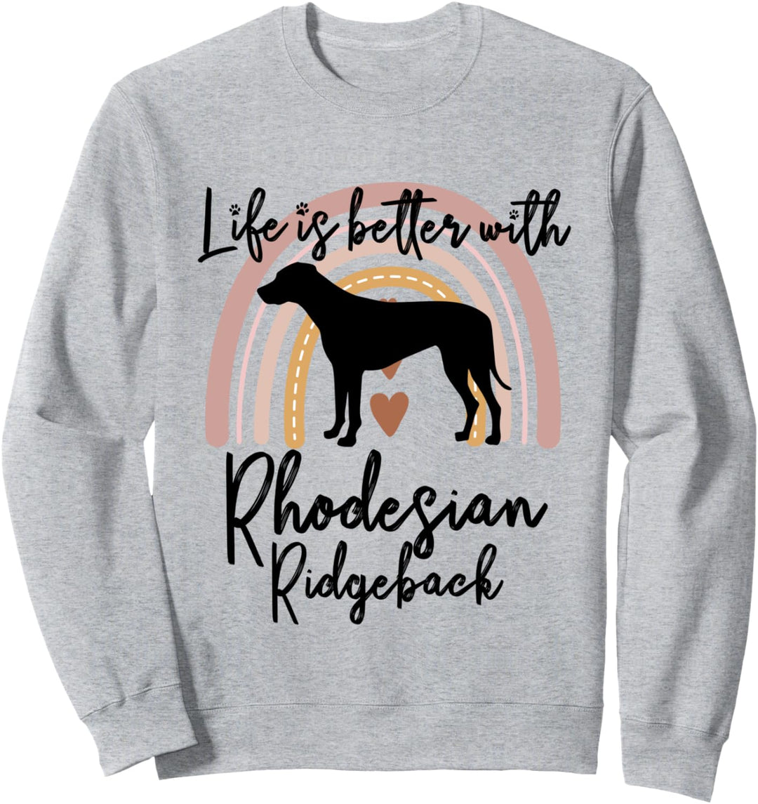 Life Better Rhodesian Ridgeback Regenbogen-Hund Damen Sweatshirt