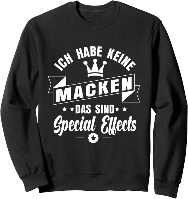 Ich habe keine Macken das sind special effects Sweatshirt