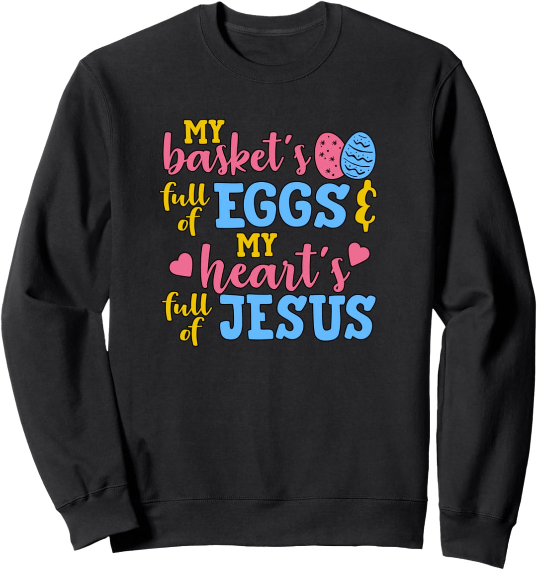 Easter Eggs and Jesus Cute Easter Sweatshirt