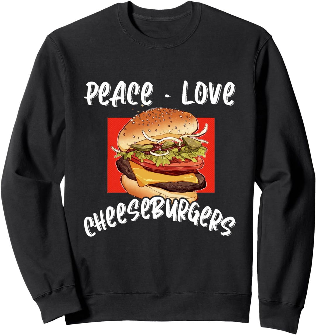 Peace Love Cheeseburger Day Funny Hamburger Zitat Spruch Sweatshirt