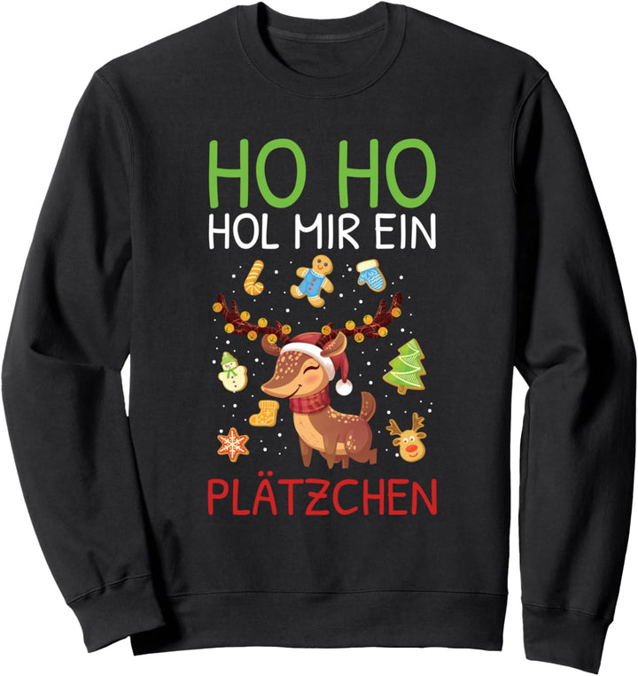 Ho Ho Hol Mir Ein Plätzchen Weihnachtlich Kekse Rentier Sweatshirt